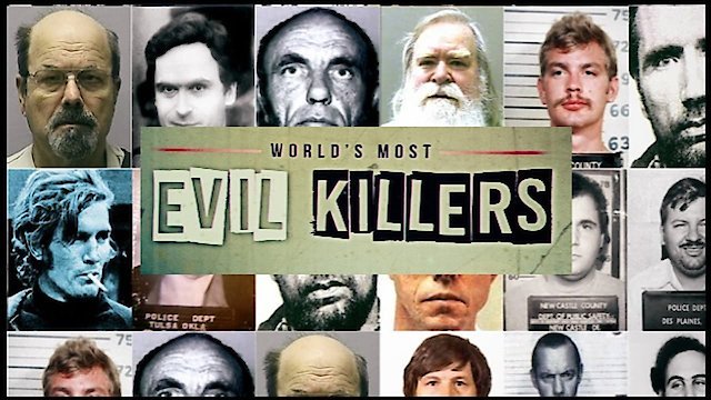 Worlds Most Evil Killers